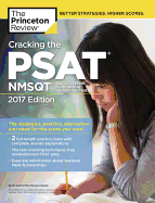Cracking the PSAT/NMSQT with 2 Practice Tests, 2017 Edition: The Strategies, Practice, and Review You Need for the Score You Want
