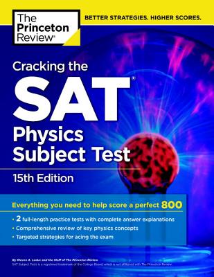 Cracking the SAT Physics Subject Test, 15th Edition - Princeton Review