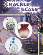 Crackle Glass from Around the World: Identification and Value Guide