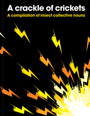 Crackle of Crickets: A Compilation of Insect Collective Nouns - PatrickGeorge