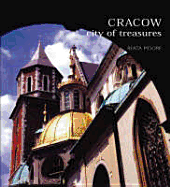 Cracow: City of Treasures - Moore, Beata (Photographer)