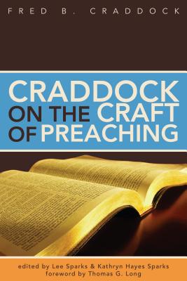 Craddock on the Craft of Preaching - Craddock, Fred, Dr.