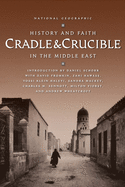 Cradle & Crucible: History and Faith in the Middle East