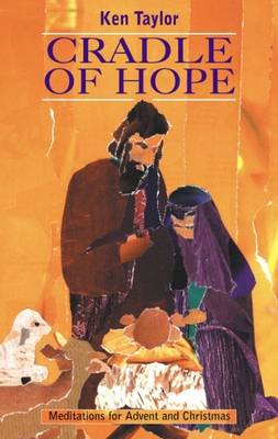Cradle of Hope: Meditations for Advent and Christmas - Taylor, Ken