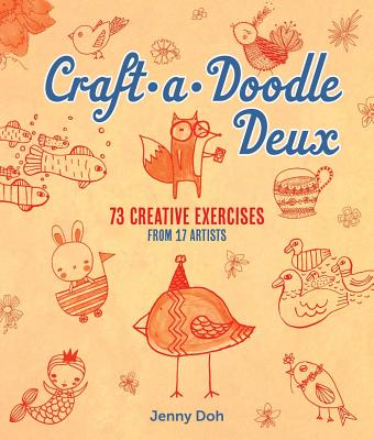 Craft-A-Doodle Deux: 73 Exercises for Creative Drawing - Doh, Jenny