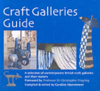 Craft Galleries Guide: A Selection of British Contemporary Craft Galleries and Their Makers