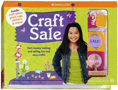 Craft Sale: Earn Money Making and Selling Fun and Easy Crafts - Anton, Carrie (Editor), and Hastreiter, Jessica (Editor), and Thom, Kristi (Editor)
