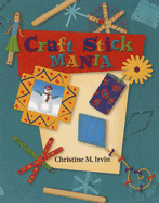 Craft Stick Mania - Irvin, Christine M