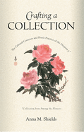 Crafting a Collection: The Cultural Contexts and Poetic Practice of the Huajian Ji (Collection from Among the Flowers)