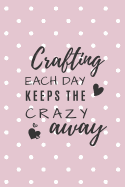 Crafting Each Day: Crafting Notebook/Journal for the Craft Lover's Ideas