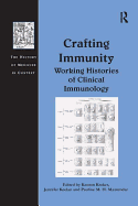 Crafting Immunity: Working Histories of Clinical Immunology