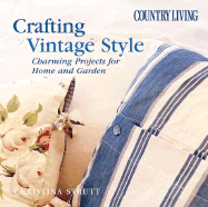 Crafting Vintage Style: Charming Projects for the Home and Garden