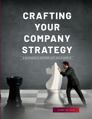 Crafting Your Company Strategy: A Business Plan Template and Example - Libri Di Gio