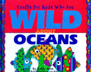 Crafts for Kids Who Are Wild about Oceans - Ross, Kathy