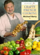 Crafty French Cooking - Barry, Michael
