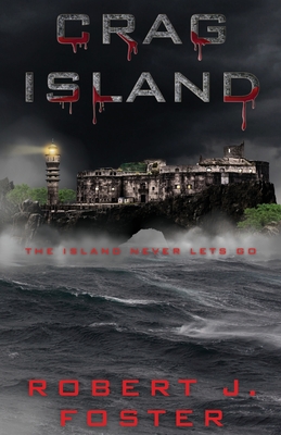 Crag Island: A Horror Novella - Foster, Robert J