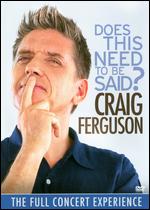 Craig Ferguson: Does This Need to Be Said? - 