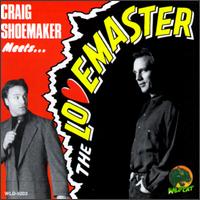 Craig Shoemaker Meets the Lovemaster - Craig Shoemaker