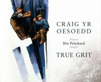 Craig yr Oesoedd/True Grit - Gwalch, Gwasg Carreg, and Dafydd, Myrddin ap (Editor), and Walton, Susan (Editor)