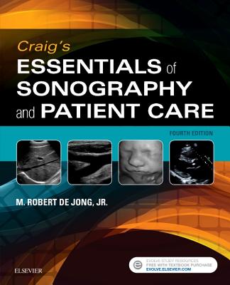 Craig's Essentials of Sonography and Patient Care - Dejong, M Robert, Rvt