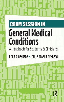 Cram Session in General Medical Conditions: A Handbook for Students and Clinicians - Rehberg, Robb, and Rehberg, Joelle