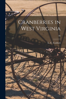 Cranberries in West Virginia; 86 - Corbett, L C (Lee Cleveland) 1867- (Creator)