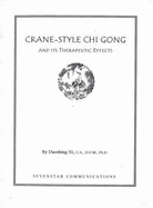 Crane-Style Chi Gong: And Its Therapeutic Effects