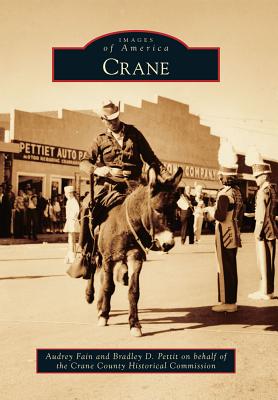 Crane - Fain, Audrey, and Bradley D Pettit on Behalf of the Crane County Historical Commission