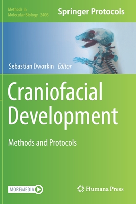 Craniofacial Development: Methods and Protocols - Dworkin, Sebastian (Editor)