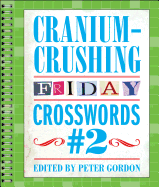 Cranium-Crushing Friday Crosswords #2