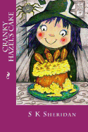 Cranky Hazel's Cake: Hilarious Story for 6 - 8 Year Olds