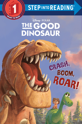 Crash, Boom, Roar! (Disney/Pixar the Good Dinosaur) - Amerikaner, Susan