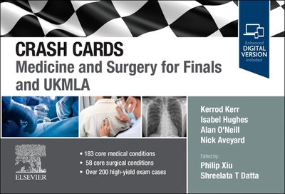 Crash Cards: Medicine and Surgery for Finals and UKMLA - Kerr, Kerrod, and Hughes, Isabel, and Aveyard, Nick