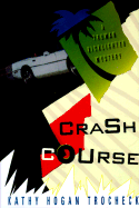 Crash Course: A Truman Kicklighter Mystery - Trocheck, Kathy Hogan