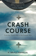 Crash Course: From the Good War to the Forever War