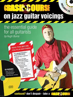 Crash Course on Jazz Guitar Voicings: The Essential Guide for All Guitarists - Burns, Hugh, Professor, PH.D.