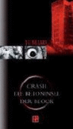 Crash / Die Betoninsel / Der Block