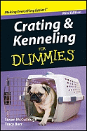 Crating and Kenneling for Dummies (Mini Edition)