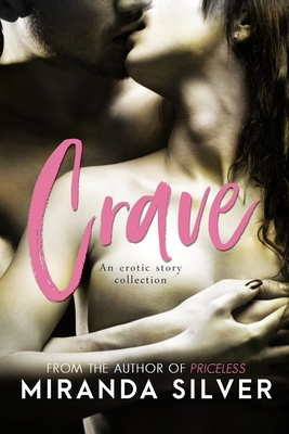 Crave: An Erotic Story Collection - Silver, Miranda