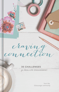 Craving Connection: 30 Challenges for Real-Life Engagement