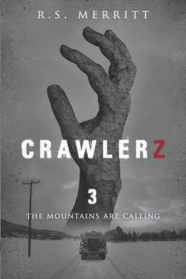Crawlerz: Book 3: The Mountains Are Calling - Merritt, R S