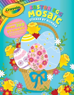 Crayola: Easter Egg Mosaic Sticker by Number (a Crayola Easter Spring Sticker Activity Book for Kids) - Buzzpop