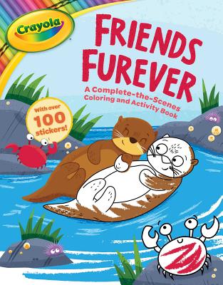 Crayola: Friends Furever (a Crayola Complete-The-Scenes Coloring Activity Book for Kids) - Buzzpop