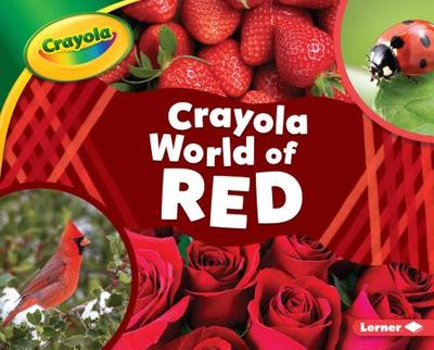 Crayola (R) World of Red - Schuh, Mari C