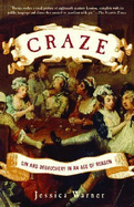 Craze: Gin and Debauchery in an Age of Reason