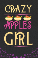 Crazy Apple Girl: Best Gift for Apple Lovers Girl, 6x9 inch 100 Pages, Birthday Gift / Journal / Notebook / Diary