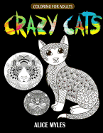 Crazy Cats: Adult Coloring Book
