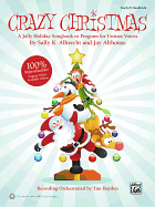 Crazy Christmas!: A Jolly Holiday Songbook or Program for Unison Voices (Teacher's Handbook), Book (100% Reproducible)