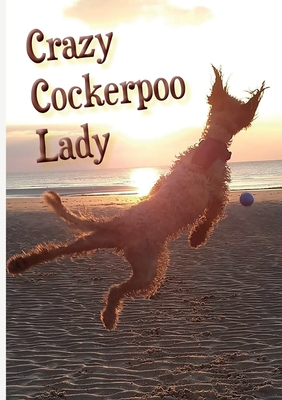 Crazy Cockerpoo Lady - Ainslie, Vivienne (Designer)