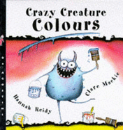 Crazy Creature Colours - Reidy, Hannah